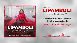 CHRISTELLE KASONGO MEDLEY LIPAMBOLI AUDIO LYRICS [upl. by Eidur]