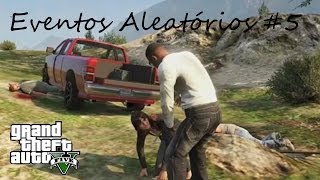 GTA V  Todos Eventos Aleatórios Parte 5 ptbr [upl. by Brana]