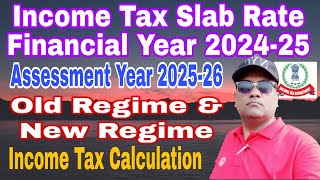 Income Tax Slab Rate Financial Year 202425 Assessment Year 202526 Income Tax Calculation Regime [upl. by Alby]