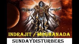 Indrajit  Meghanada  Untold Story  Ravanans Son  SundayDisturbers [upl. by Fanchan]