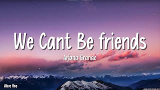 Ariana Grande  we cant be friends wait for your love Lyrics [upl. by Tnattirb]