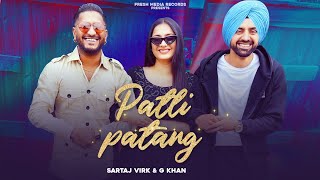 Patli Patang  G khan ft Sartaj Virk  Teja   Punjabi Song 2021  Fresh Media Records [upl. by Neraa]