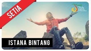 Setia Band  Istana Bintang  Official Music Video [upl. by Vtehsta]