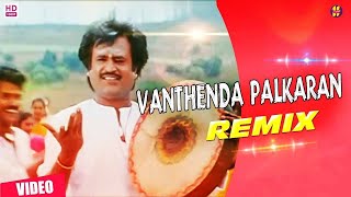 Vanthenda Paalkaran  Remix  Rajinikanth DJVideo Dance Mix Annamalai [upl. by Edualcnaej]