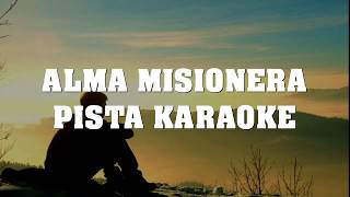 Alma Misionera PISTA KARAOKE [upl. by Rumpf]