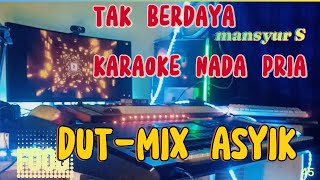 TAK BERDAYA KARAOKE NADA PRIA [upl. by Suhpesoj]