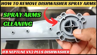 How to Remove Dishwasher Spray Arms For Cleaning in IFB Neptune VX2 Plus Dishwasher  Tushir Jain [upl. by Ciel]