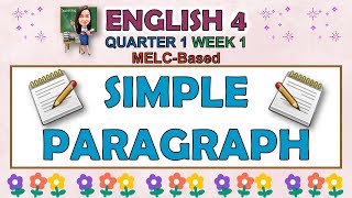 ENGLISH 4  QUARTER 1 WEEK 1  SIMPLE PARAGRAPH  MELCBASED [upl. by Nahtaoj]