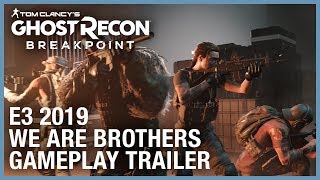 Tom Clancy’s Ghost Recon Breakpoint E3 2019 We Are Brothers Gameplay Trailer  Ubisoft NA [upl. by Orrin]