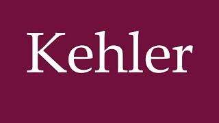 How to Pronounce Kehler Correctly in German [upl. by Doownel]