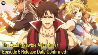 The Ossan Newbie Adventurer Episode 5 Release Date Confirmed [upl. by Cherice]