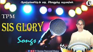 TPM Songs  Sis Glory Songs  Tamil Christian Songs  The Pentecostal Mission  CPM [upl. by Catlin]