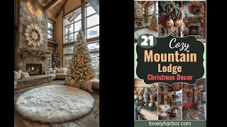 21 Cozy Mountain Lodge Christmas Decor Ideas [upl. by Eveiveneg]