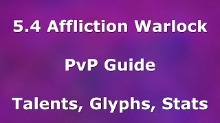 548 Affliction Warlock PvP Guide  Talents Glyphs Stat Priority [upl. by Koppel]