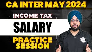 Salary Income Tax Practice Session 🔥  CA Inter May 2024  CA Jasmeet Singh [upl. by Naugal]