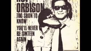 Roy Orbison  Too Soon To Know [upl. by Enyt]