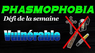 VULNÉRABLE👻PHASMOPHOBIA  Défi de la semaine 30 Septembre 2024👻 [upl. by Seltzer]