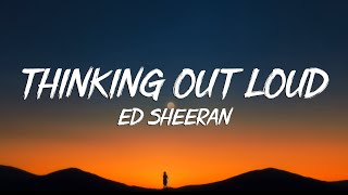 Thinking Out Loud  Ed Sheeran Lyrics [upl. by Ayokal684]