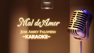 Mal De Amor Karaoke Jose Arbey Palomimo [upl. by Folger]