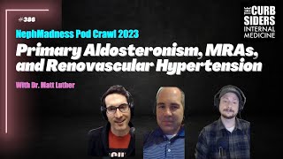 386 Primary Aldosteronism MRAs and Renovascular Hypertension NephMadness Pod Crawl 2023 [upl. by Navad]