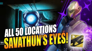 Destiny 2  All 50 Savathun’s Eyes Locations  Triumph amp Ruinous Effigy Catalyst Guide [upl. by Crofoot]