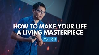 How To Make Your Life A Living Masterpiece  Tom Chi [upl. by Ayisan]