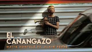 Maite Hontelé ft Alain Pérez  El Cañangazo [upl. by Dlorad]