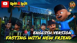 Upin amp Ipin  Fasting With New Friend English Version [upl. by Ateekal]