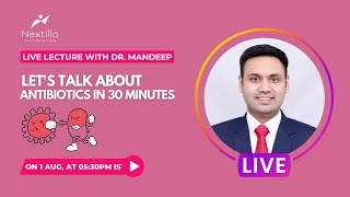 Nextillo Live  Lets Talk About Antibiotics  Dr Mandeep fmge mciexam neetpg [upl. by Enrev]