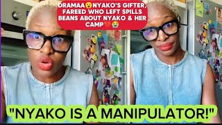 DRAMAA😮NYAKOS GIFTERFAREED WHO LEFTSPILLS BEANS ABOUT NYAKO amp HER CAMP💔😭 [upl. by Nicky628]