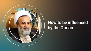 How to be influenced by the Qur’an  Ali Reza Panahian [upl. by Krishna]