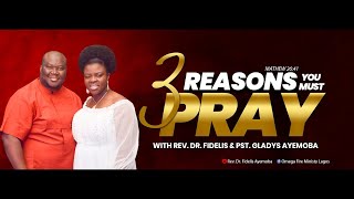 3 Reasons You Must Pray  With Rev Dr Fidelis Ayemoba [upl. by Munt]