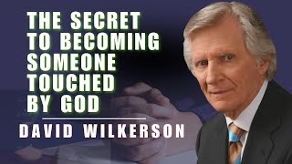 David Wilkerson Sermons  The Secret to Becoming Someone Touched by God [upl. by Nevah]