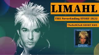 LIMAHL  The NeverEnding Story 2K22 TheReMiXeR SHORT RMX [upl. by Bbor820]