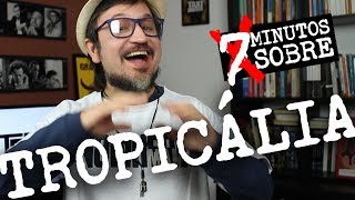 5 Minutos sobre Tropicália [upl. by Maynard20]