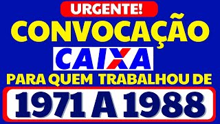 SAIU CONVOCAÇÃO PRA PAGAR GRANA PRA QUEM TRABALHOU DE 1971 A 1988  COMUNICADO OFICIAL CAIXA 2023 [upl. by Spalding925]