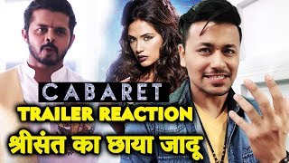 CABARET Trailer Reaction  Sreesanth  Richa Chadda [upl. by Oenire]