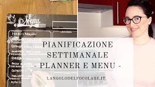 PIANIFICAZIONE SETTIMANALE  PLANNER E MENU [upl. by Oicnecserc]