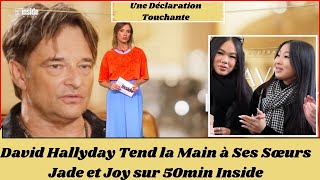 David Hallyday Ouvre son Cœur  Une Déclaration Touchante à Ses Sœurs Jade et Joy [upl. by Earej]