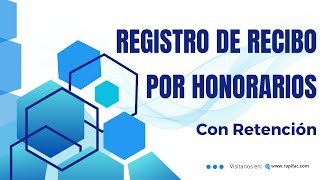 Registro de Recibo por Honorarios con Retención  Rapifac [upl. by Yonita]