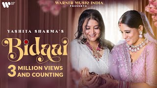 Bidaai  Official Music Video  Yashita Sharma  Ayesha Singh  Parth Bharat Thakkar [upl. by Adnuhsor126]