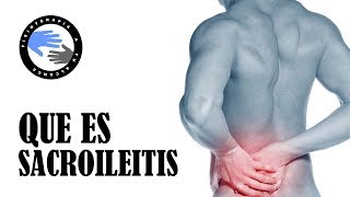 Sacroileitis que es y por que produce dolor lumbar o ciatica [upl. by Vivle495]