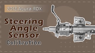 How to Use Steering Angle Sensor Calibration Function on SDS  2012 Acura RDX [upl. by Ardiedak481]