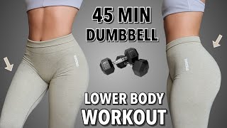 45 MIN INTENSE DUMBBELL LEG WORKOUT  Killer Lower Body  Grow your Booty amp Tone your Thighs [upl. by Goar751]