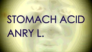 Stomach Acid  Original Song [upl. by Eiramnna]