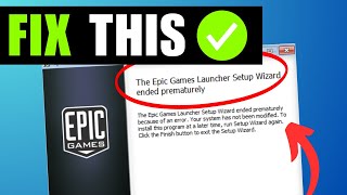 FIX Epic Games Launcher Setup Wizard Ended Prematurely [upl. by Dayle]