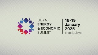 Libya Energy amp Economic Summit  1819 January 2025  Libya [upl. by Balcer]