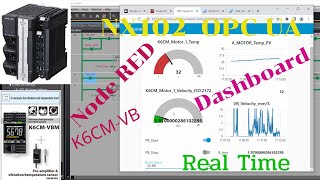 NX102 OPC UA Connected Node RED ReadWrite K6CM Vibration Temp Real Time Dashboard omron NodeRed [upl. by Laresa176]