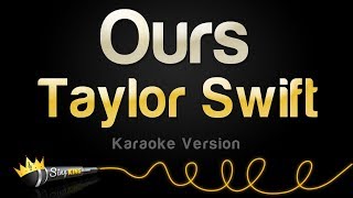 Taylor Swift  Ours Karaoke Version [upl. by Nerland]