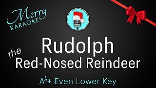 Rudolph The RedNosed Reindeer Ab Even Lower Key Christmas Karaoke [upl. by Sullecram724]